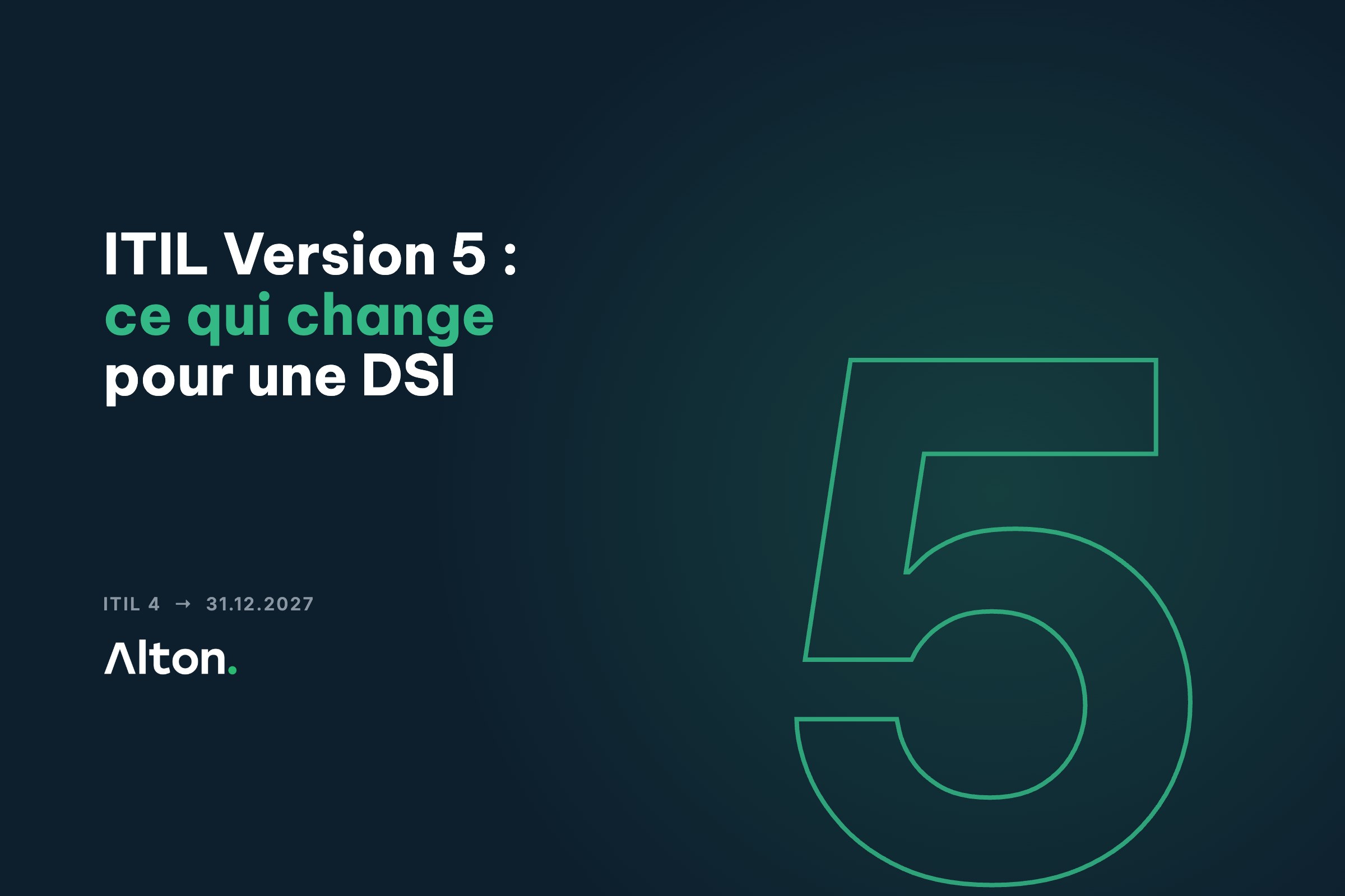 ITIL Version 5&nbsp;: ce qui change pour une DSI, et ce qui ne change pas